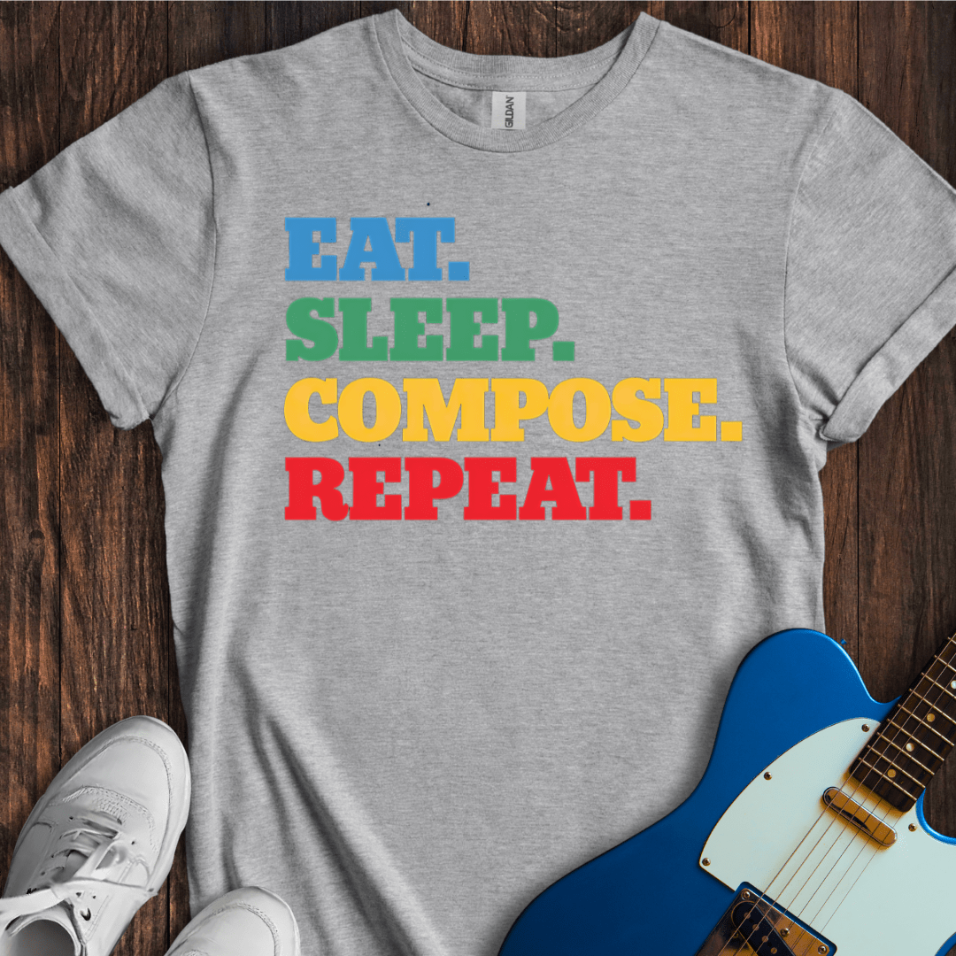 Eat. Sleep. Compose. Repeat. T-Shirt