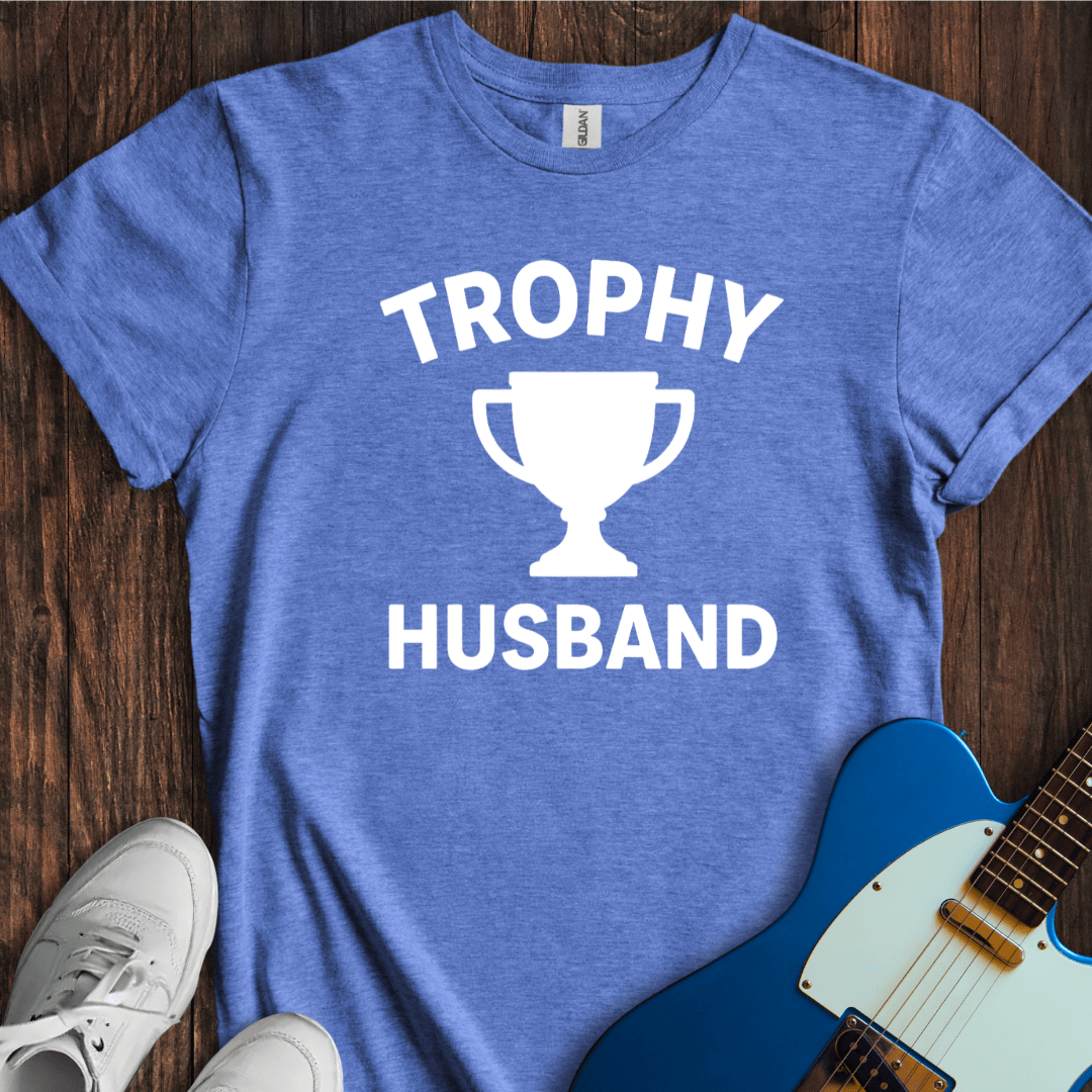 Trophy Husband T-Shirt