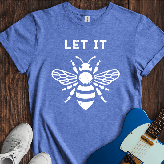 Let It Bee (II) T-Shirt