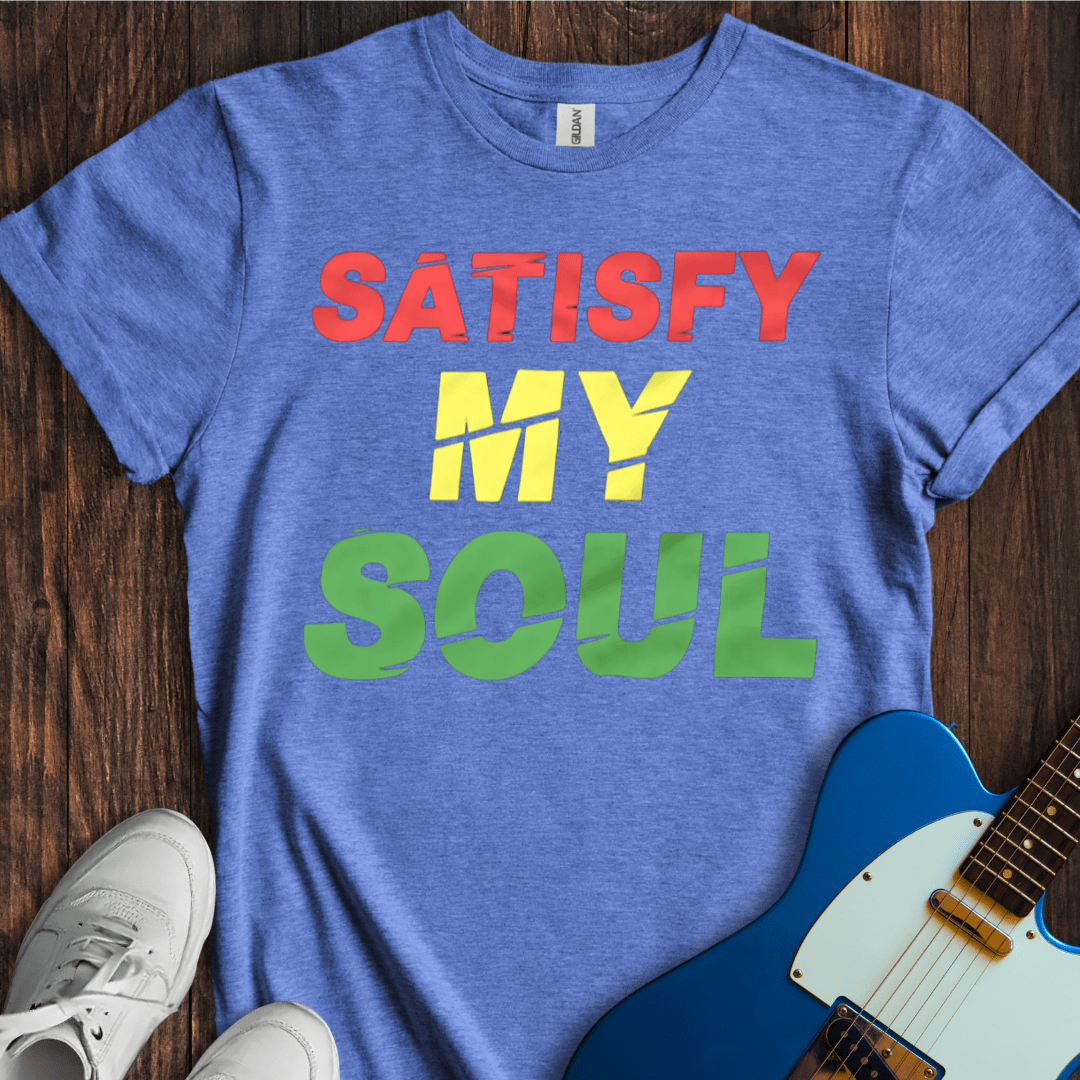 Satisfy My Soul T-Shirt