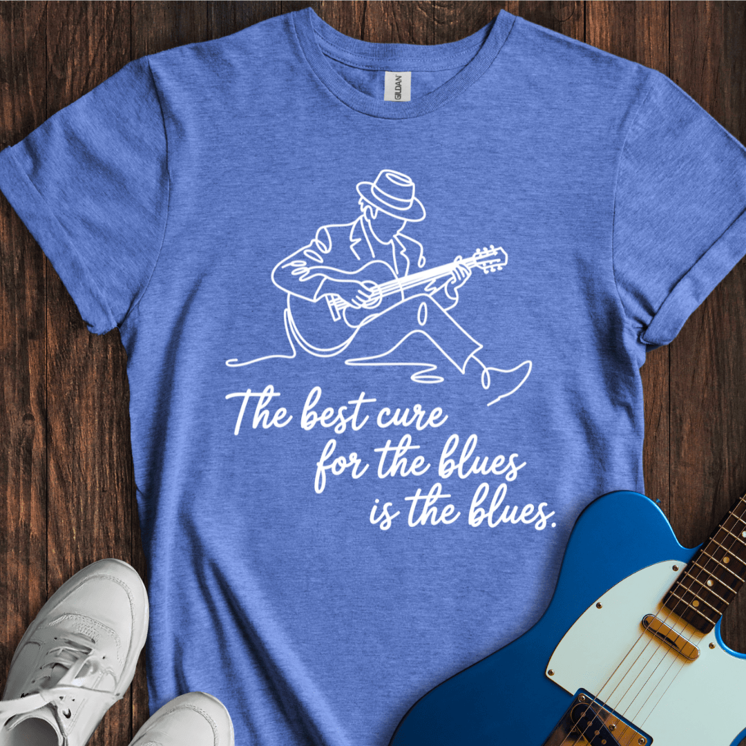 The Best Cure For The Blues... (II) T-Shirt