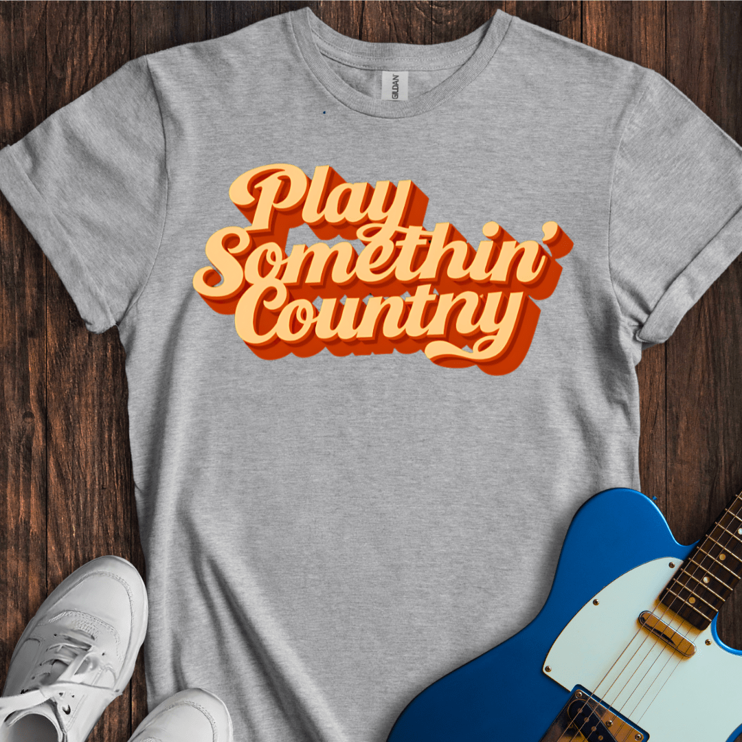 Play Somethin' Country T-Shirt