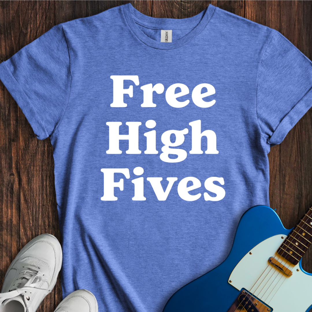 Free High Fives T-Shirt