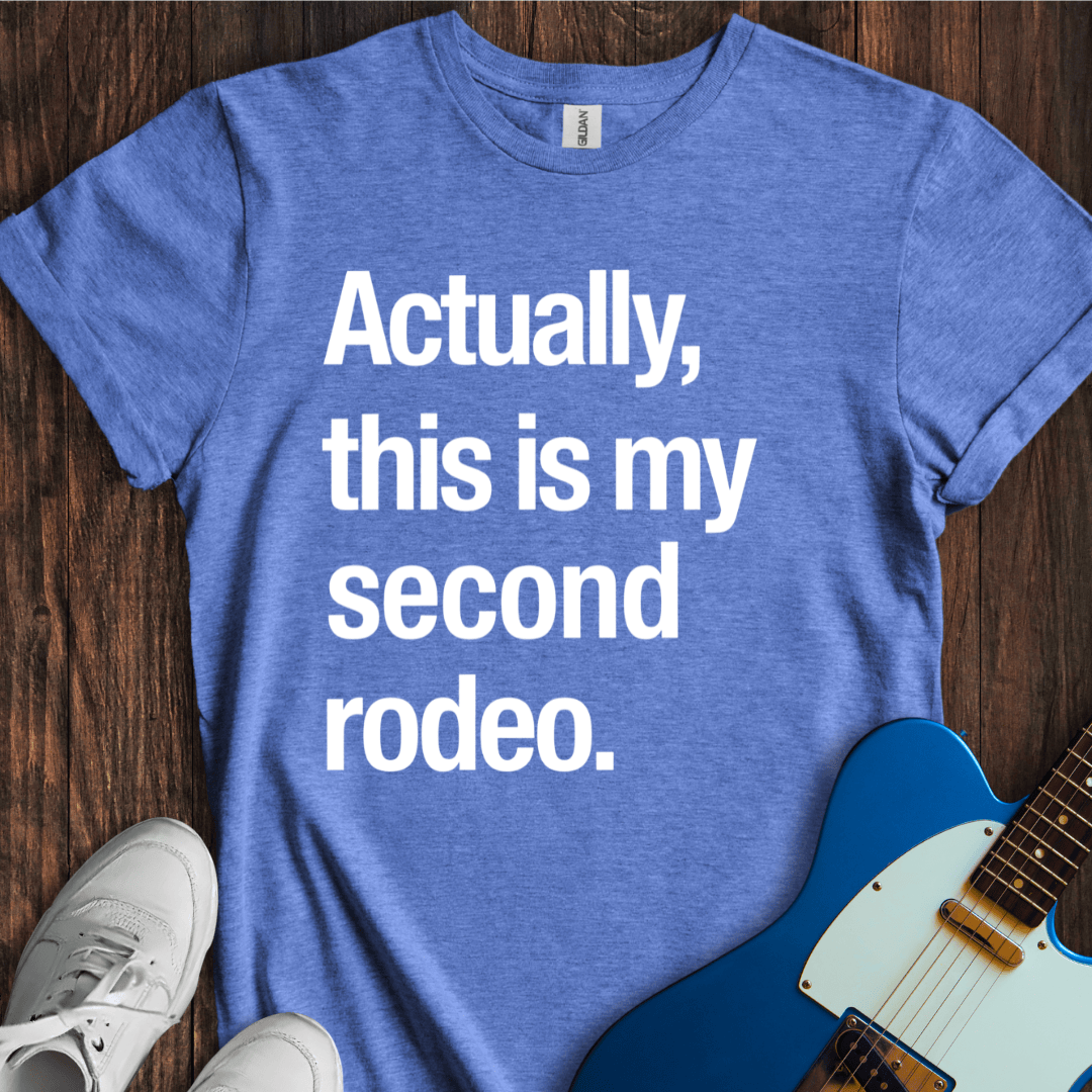 It's My Second Rodeo T-Shirt