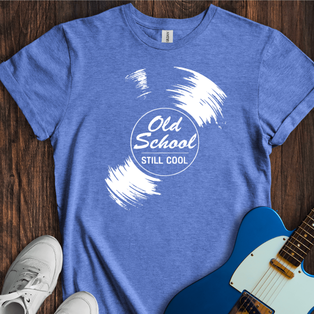 Old School, Still Cool T-Shirt