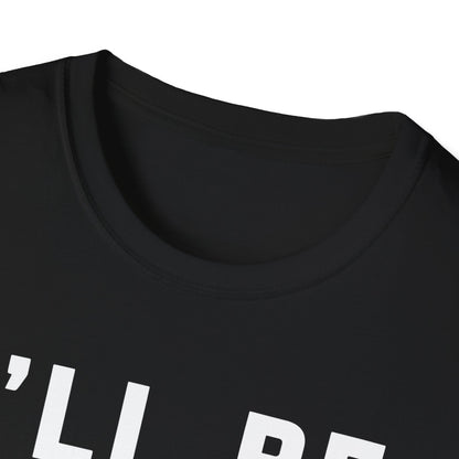 I'll Be In The Garage... T-Shirt