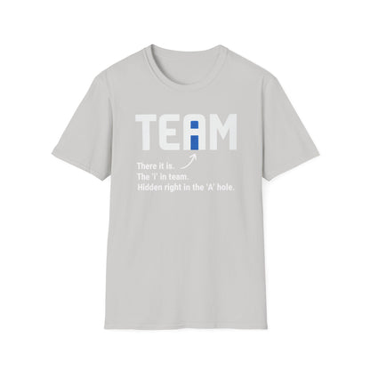 The 'I' In Team... T-Shirt