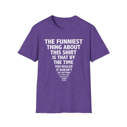 The Funniest Thing... T-Shirt