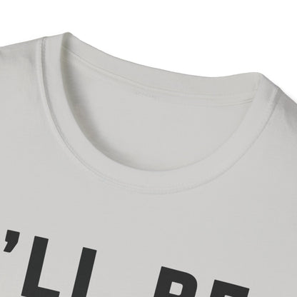 I'll Be In The Garage... T-Shirt