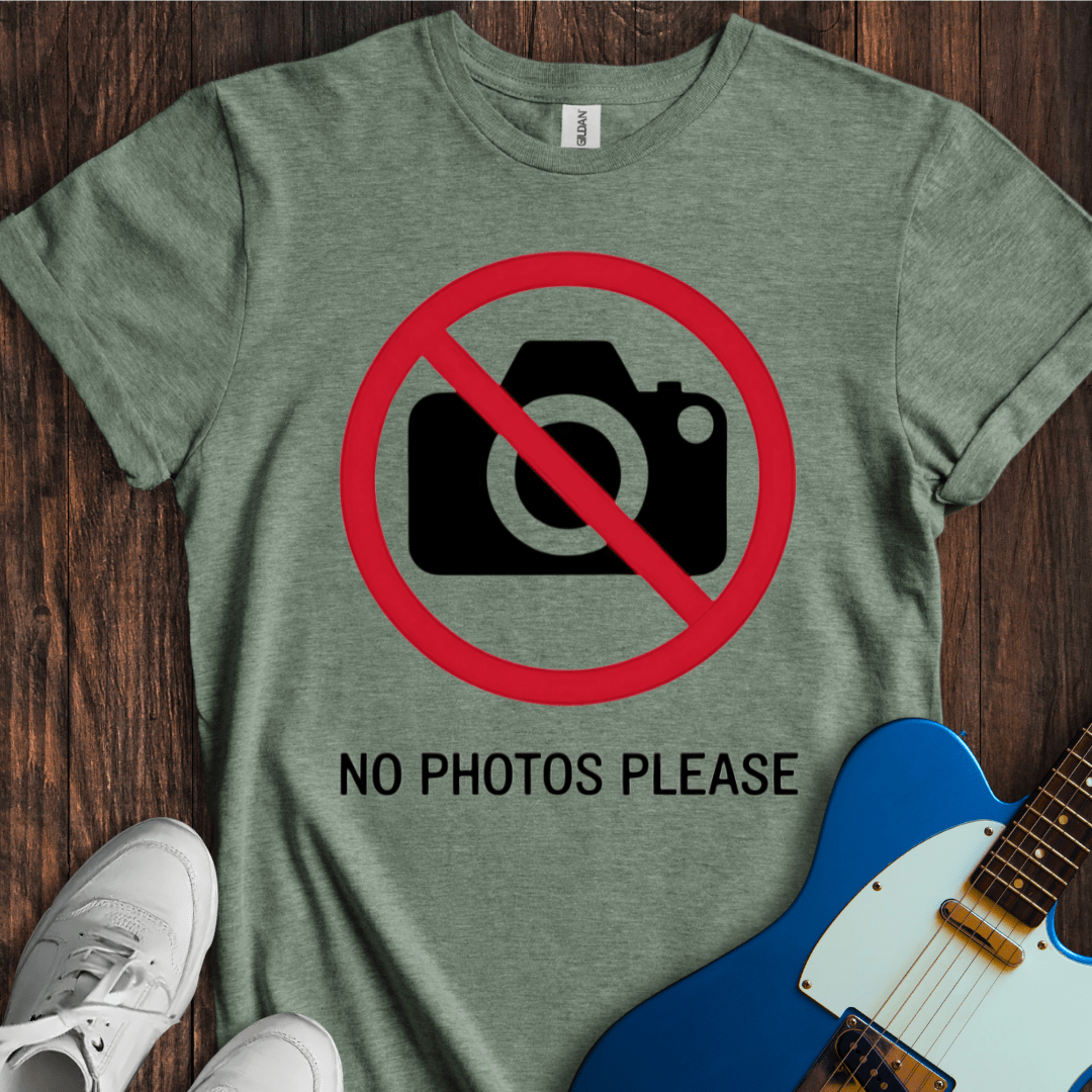 No Photos Please... T-Shirt