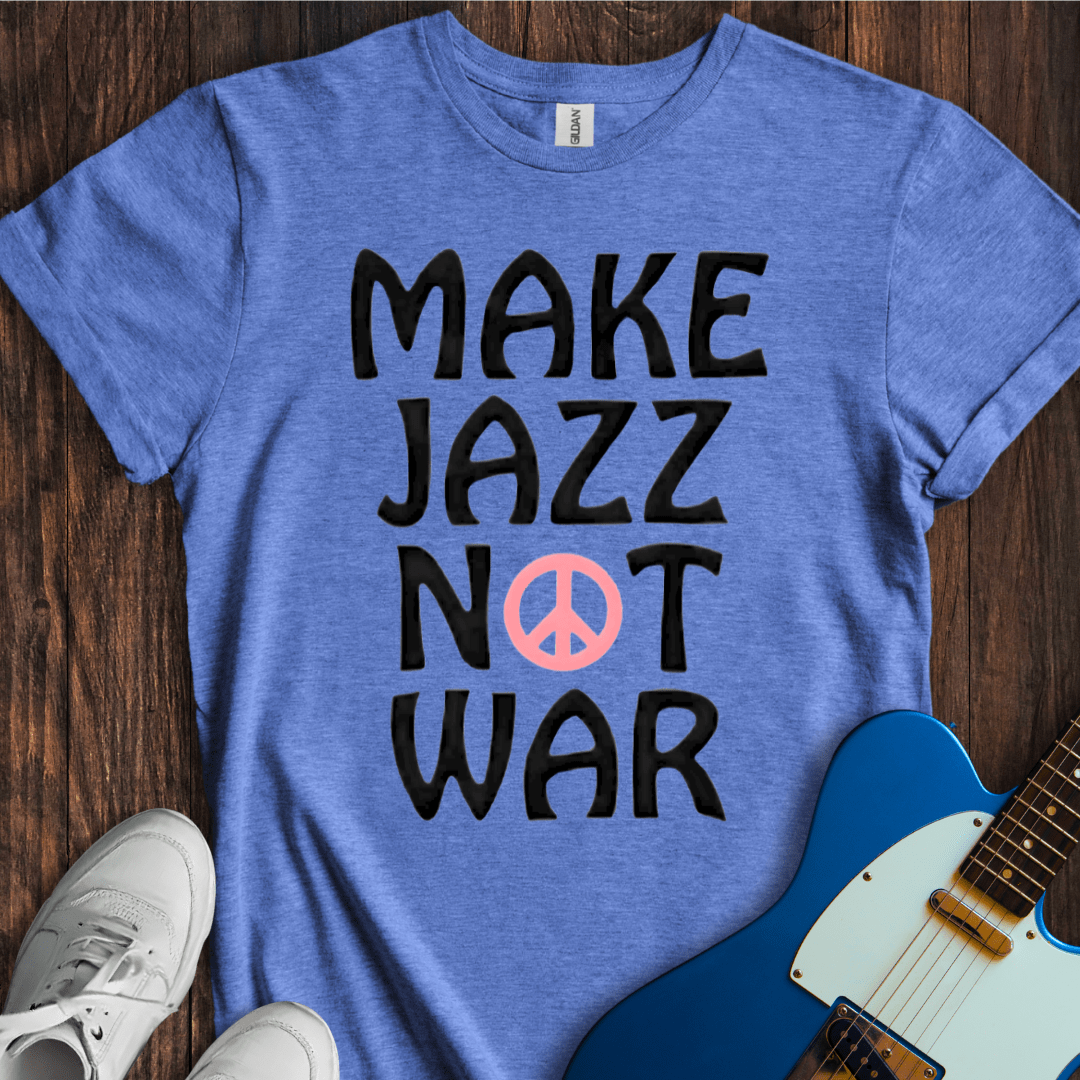 Make Jazz Not War T-Shirt