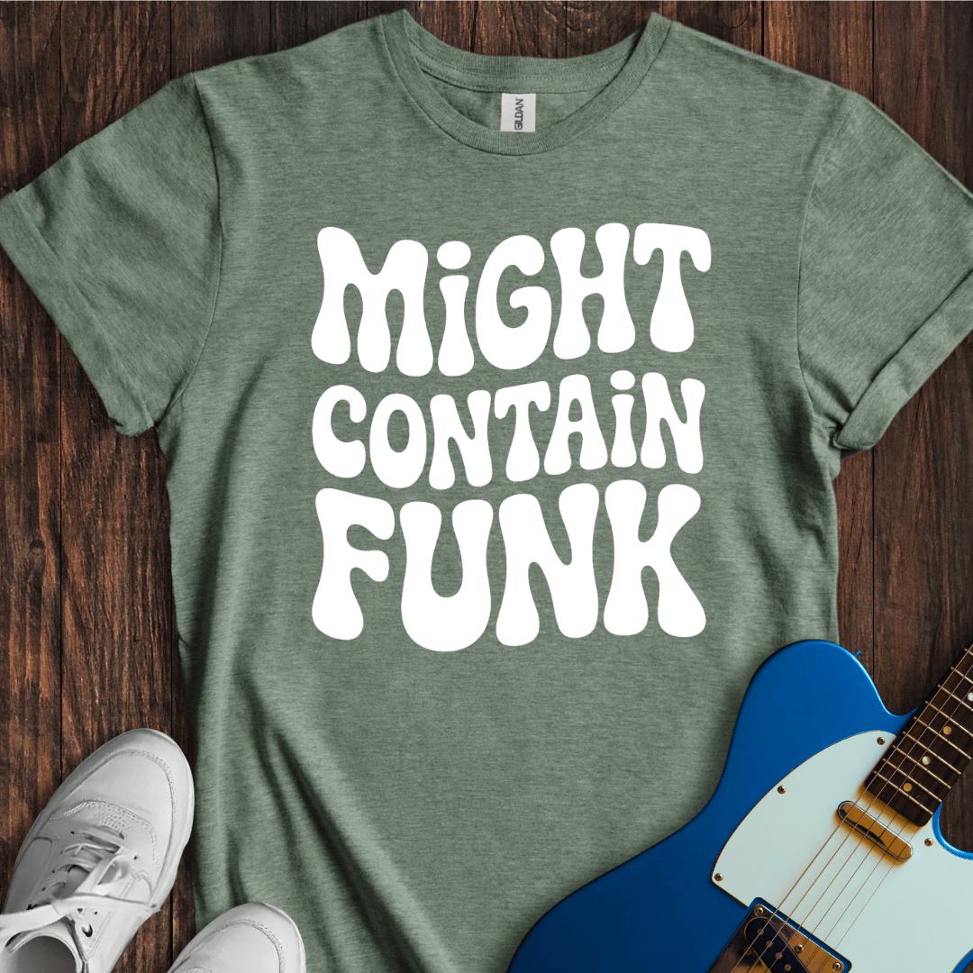 Might Contain Funk T-Shirt