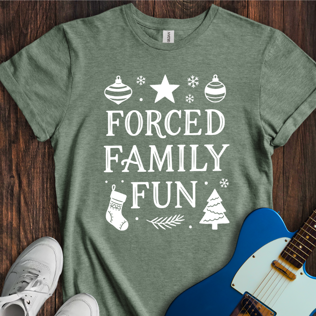 Forced Family Fun T-Shirt