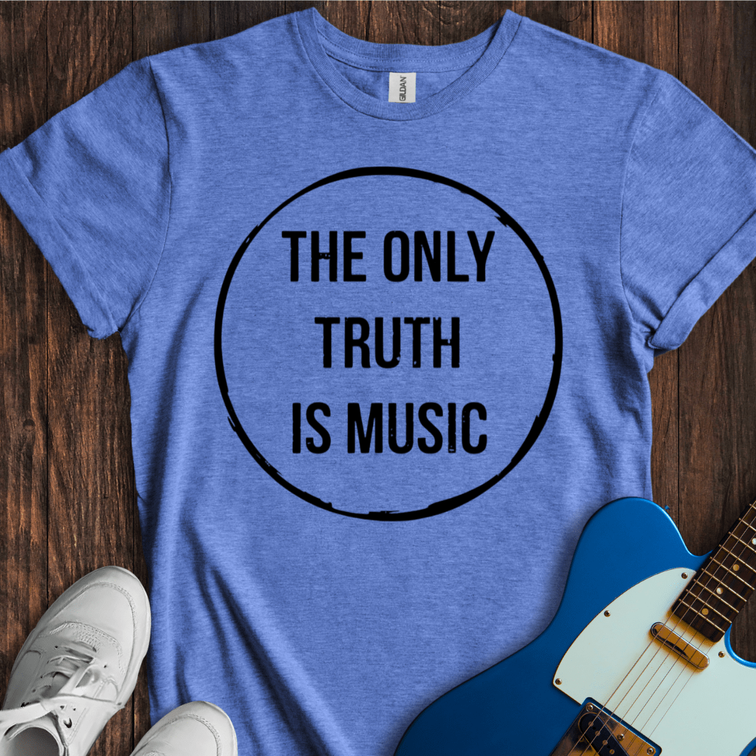 The Only Truth Is Music T-Shirt