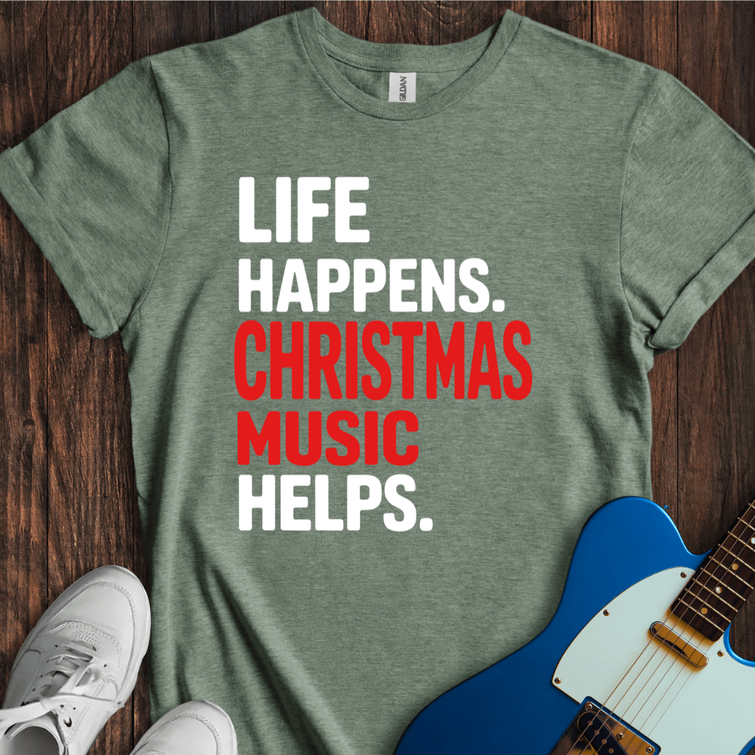 Life Happens (Christmas Music) T-Shirt