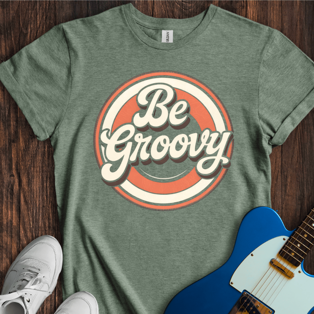 Be Groovy T-Shirt