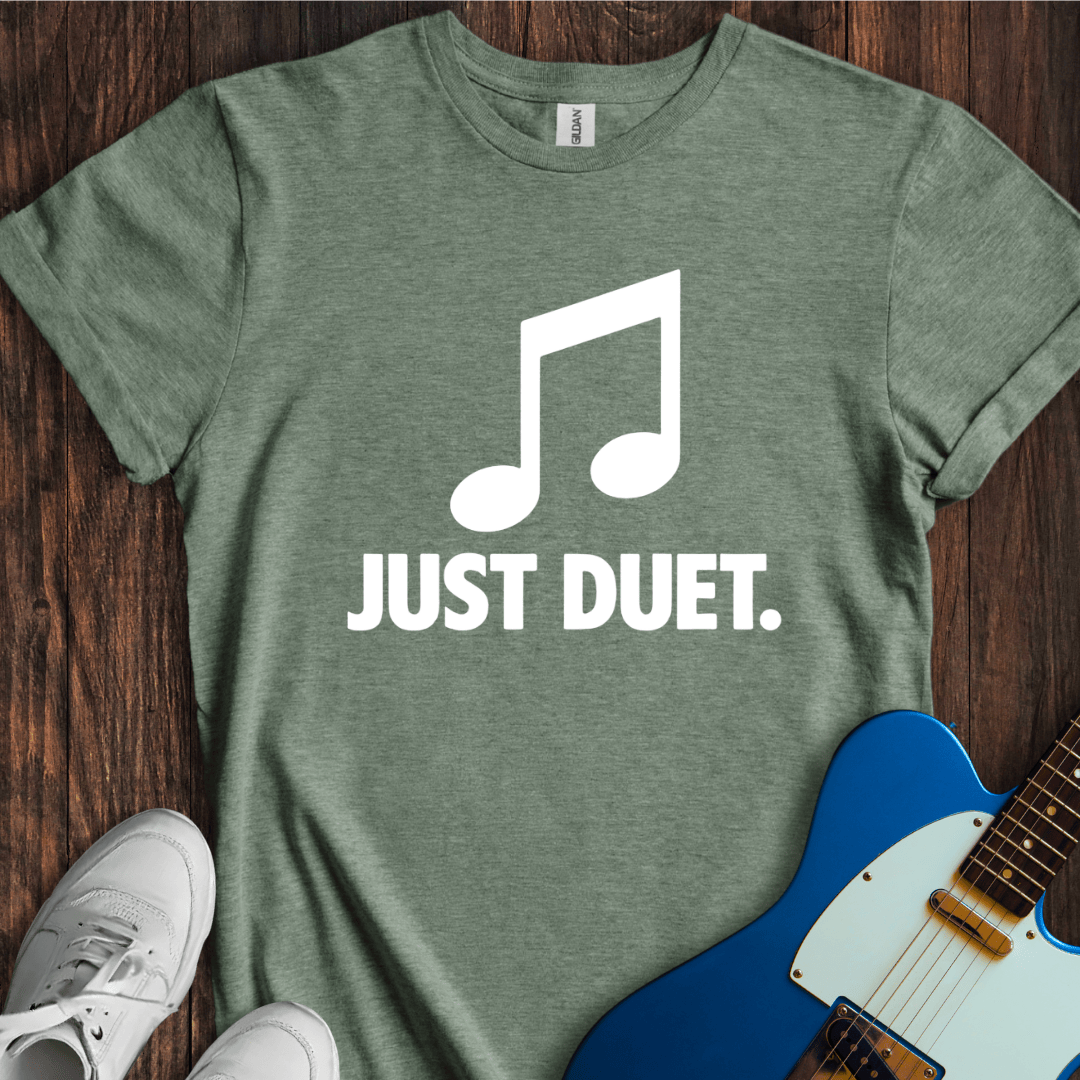 Just Duet. T-Shirt