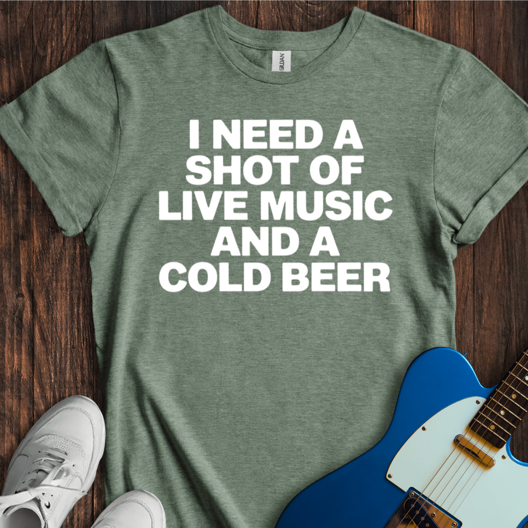 A Shot Of Live Music (And A Beer) T-Shirt