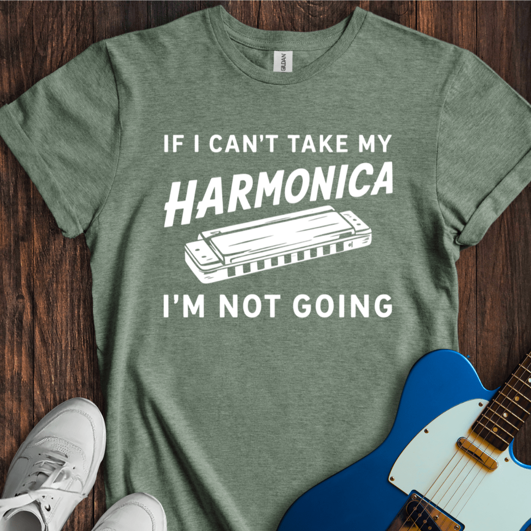 If I Can't Take My Harmonica... T-Shirt