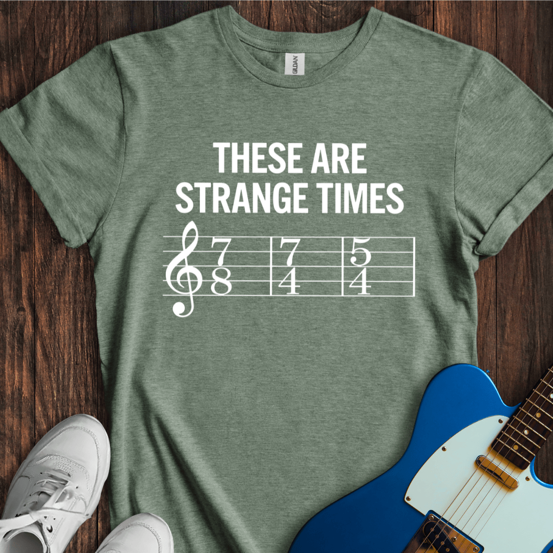 These Are Strange Times T-Shirt