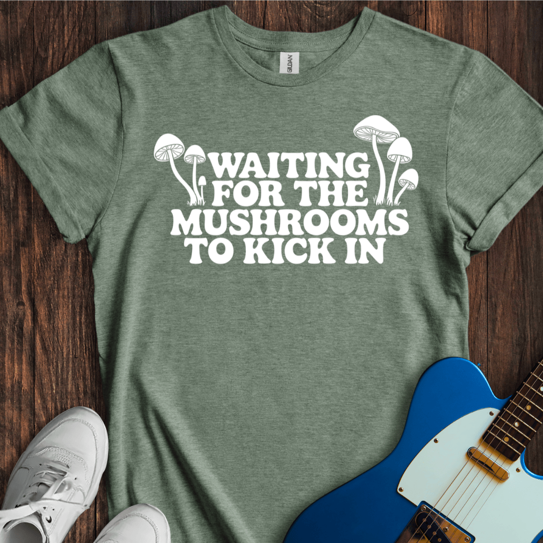 Waiting... (Mushrooms) T-Shirt