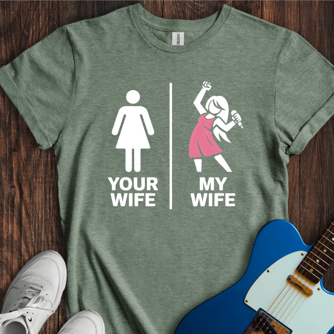 Your Wife vs. My Wife (Singer) T-Shirt