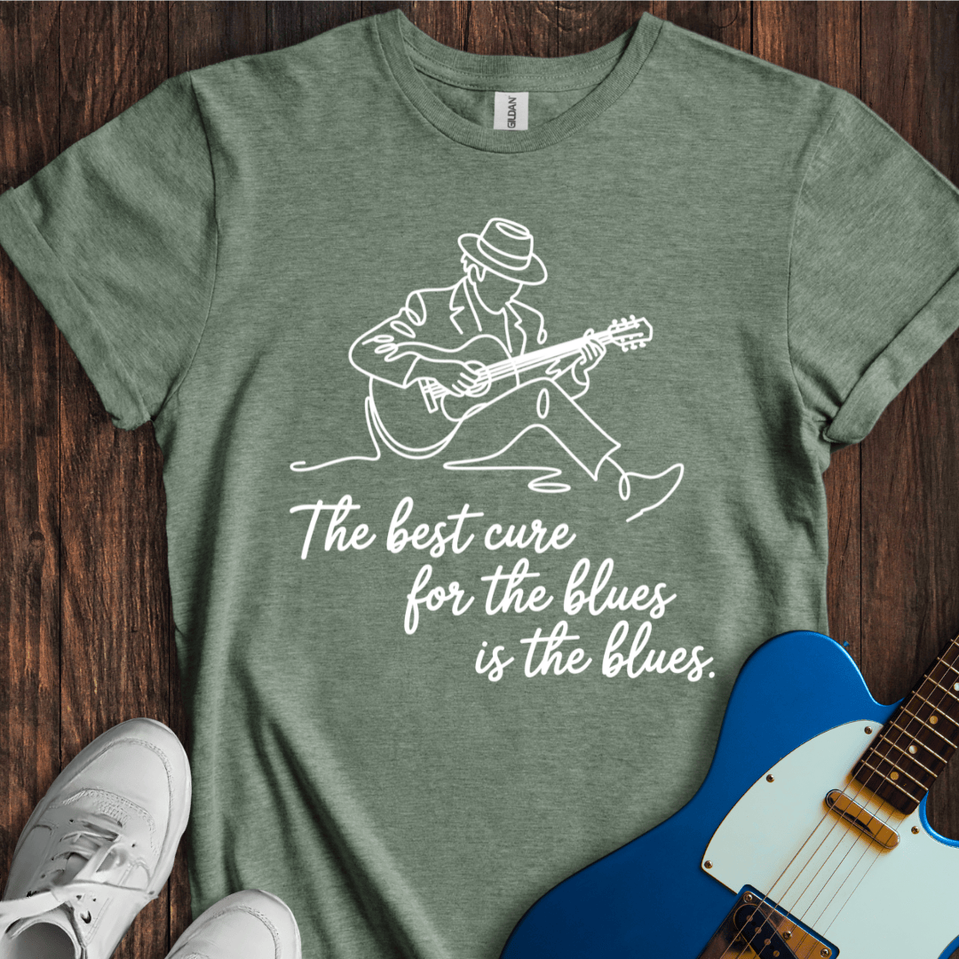 The Best Cure For The Blues... (II) T-Shirt