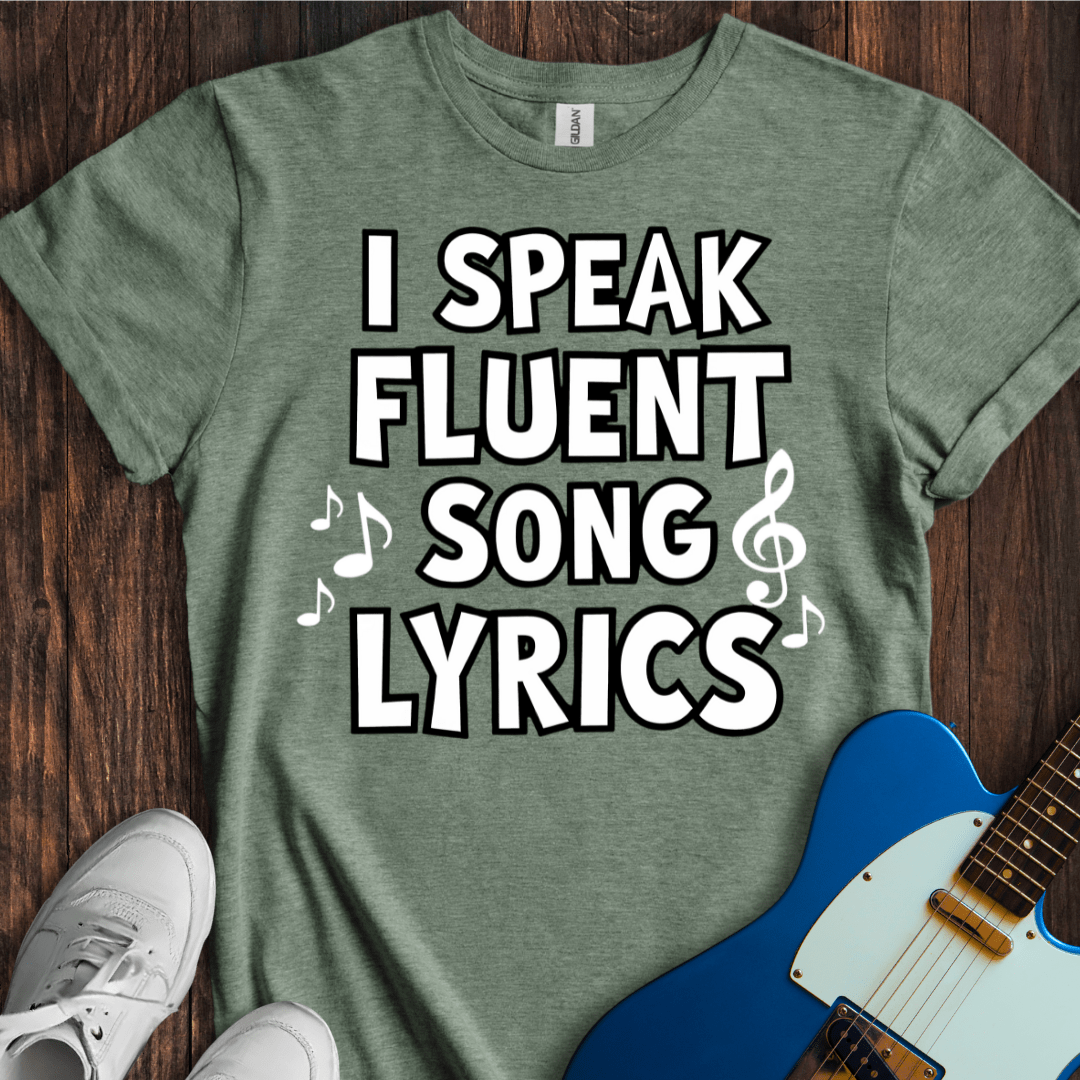 I Speak Fluent Song Lyrics (I) T-Shirt