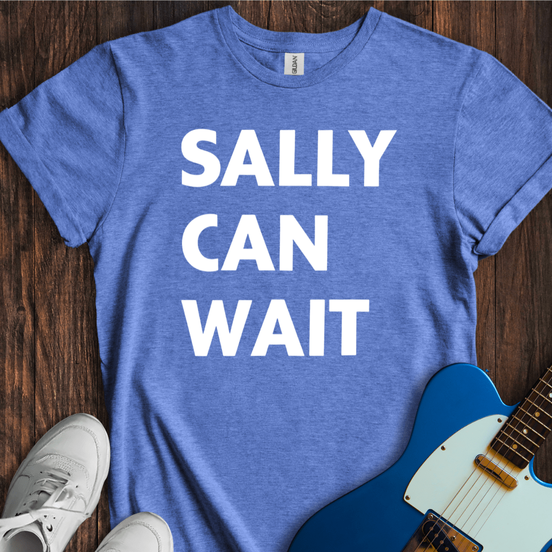 Sally Can Wait T-Shirt
