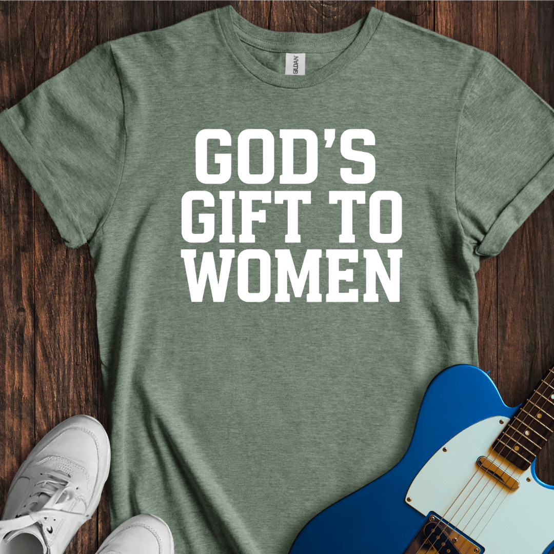 God's Gift To Women T-Shirt