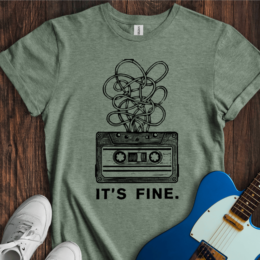 It's Fine. T-Shirt