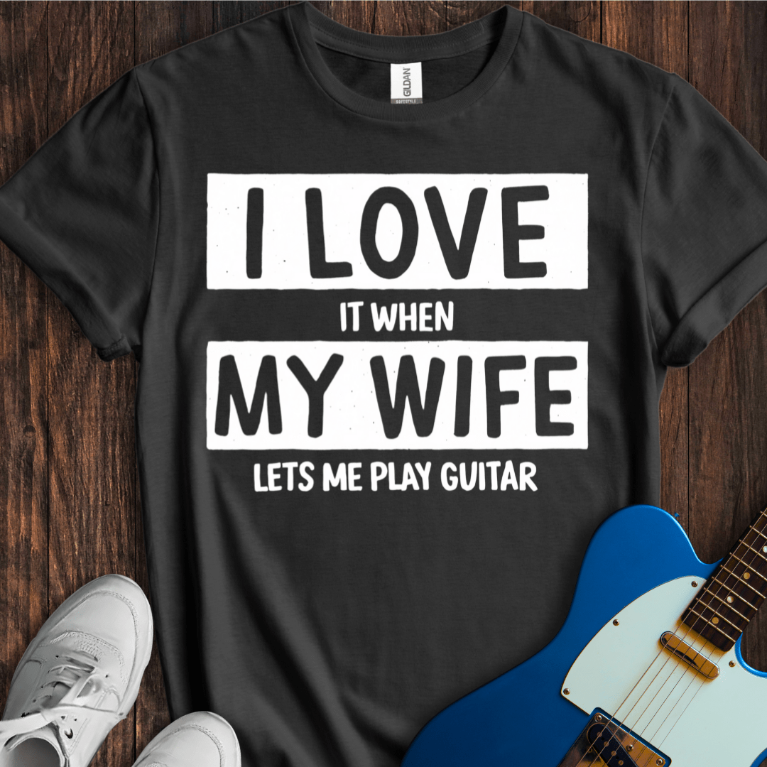 I Love... My Wife... (Guitar) T-Shirt