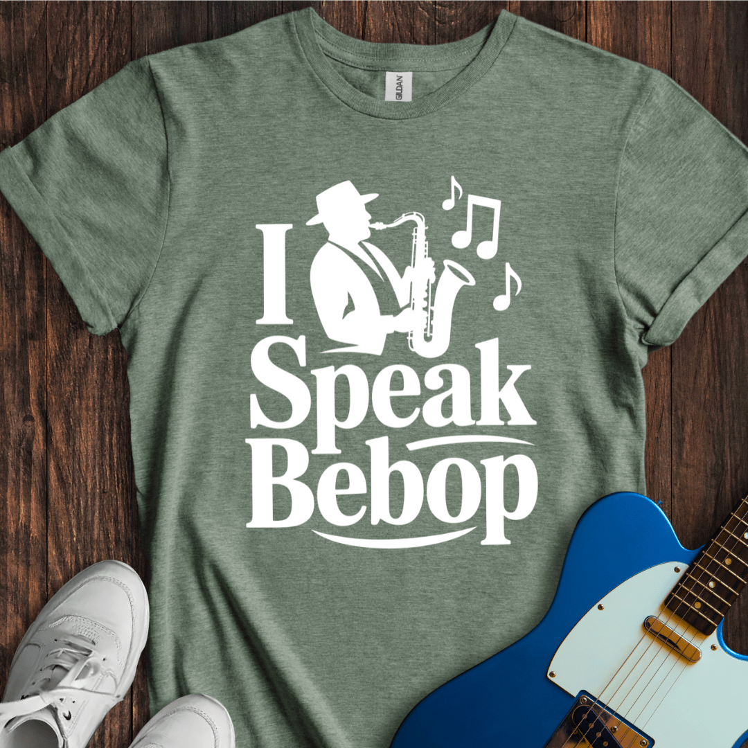 I Speak Bebop T-Shirt