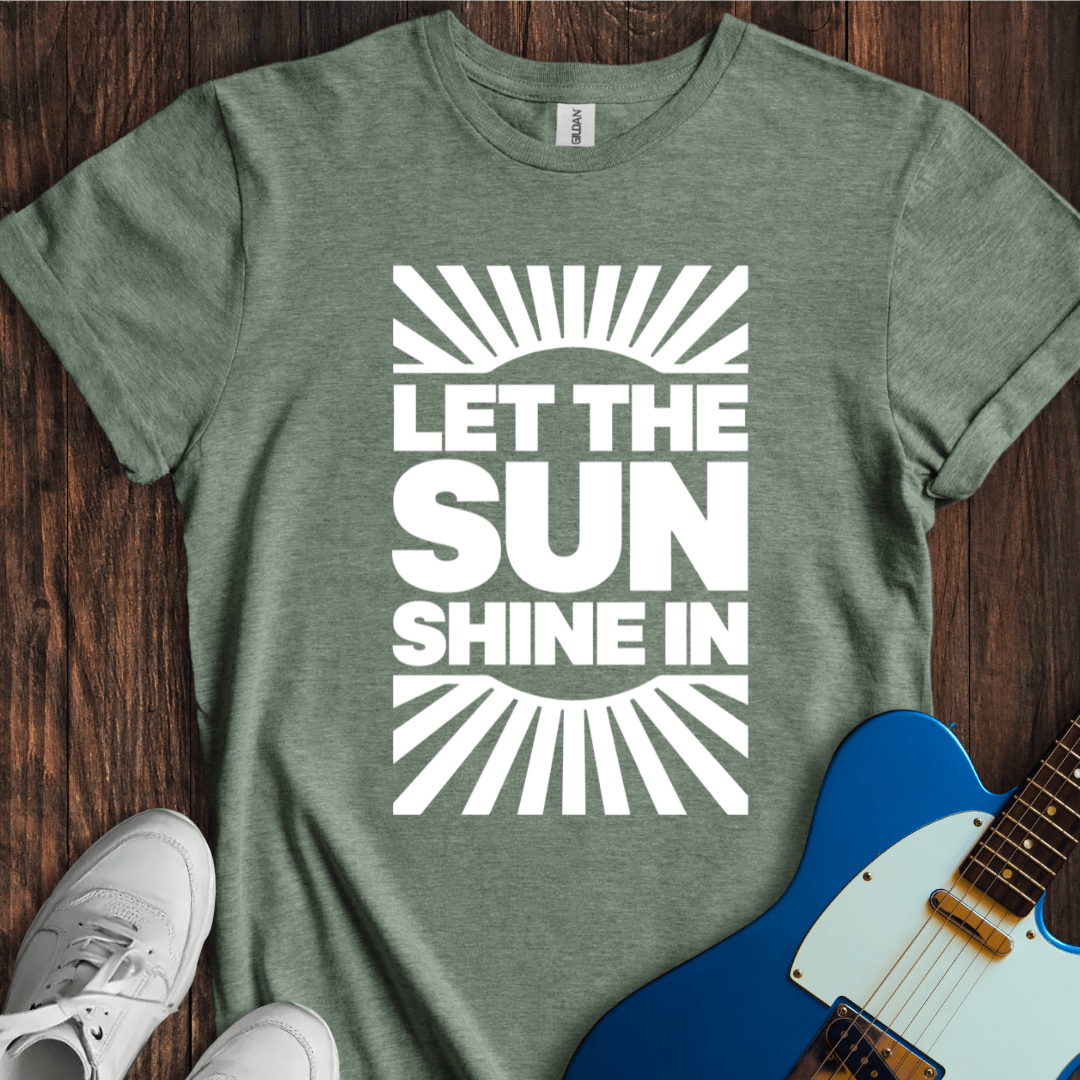 Let The Sun Shine In (II) T-Shirt