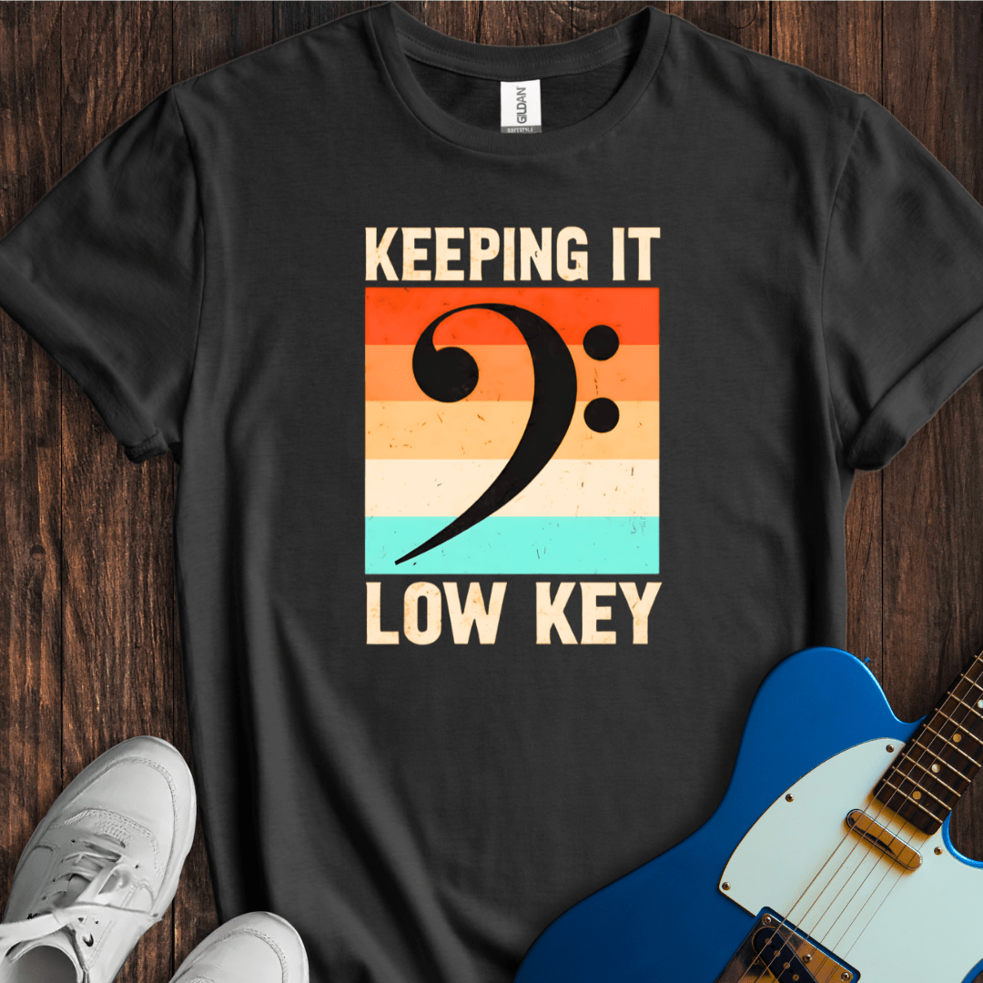 Keeping It Low Key T-Shirt
