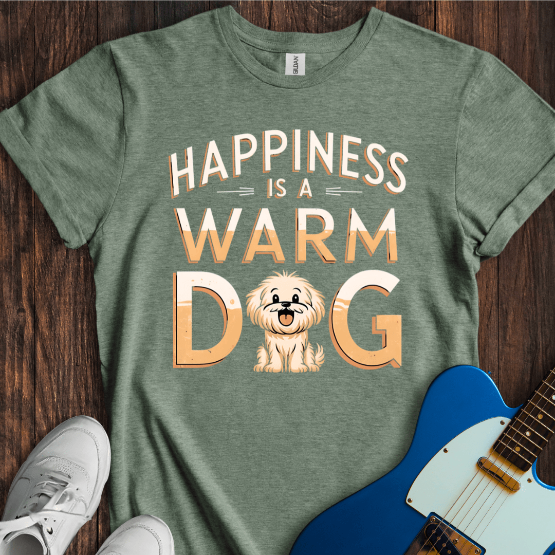 Happiness Is A Warm Dog T-Shirt