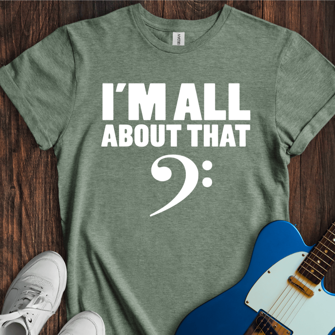 I'm All About That Bass T-Shirt