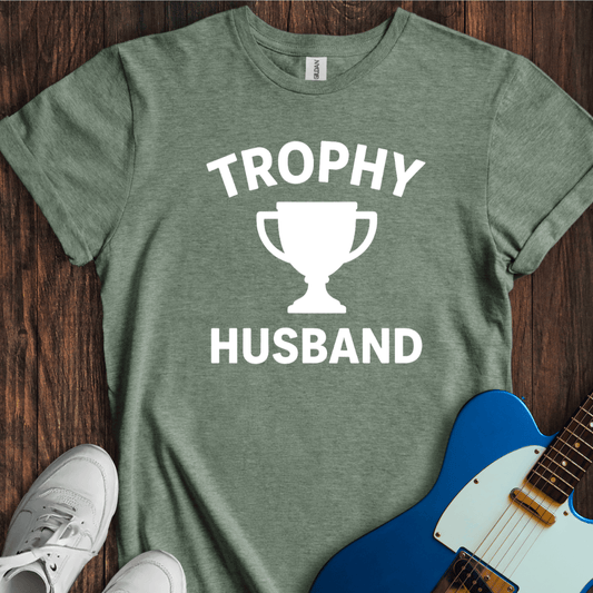 Trophy Husband T-Shirt