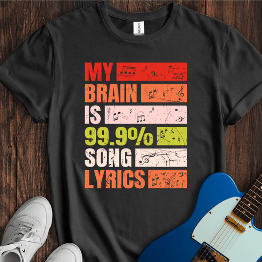 My Brain Is 99% Song Lyrics T-Shirt