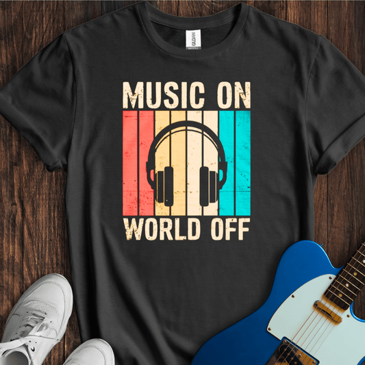 Music On, World Off (II) T-Shirt