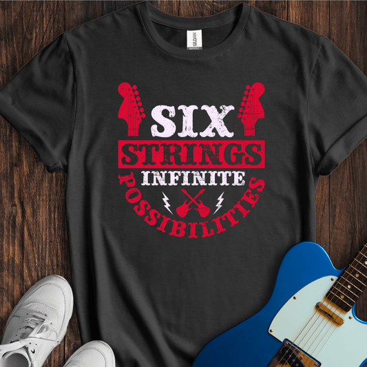Six Strings, Infinite Possibilities T-Shirt