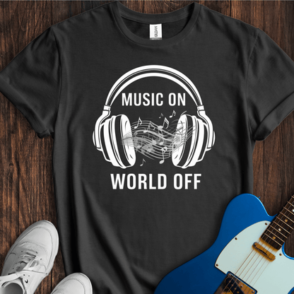 Music On, World Off (I) T-Shirt
