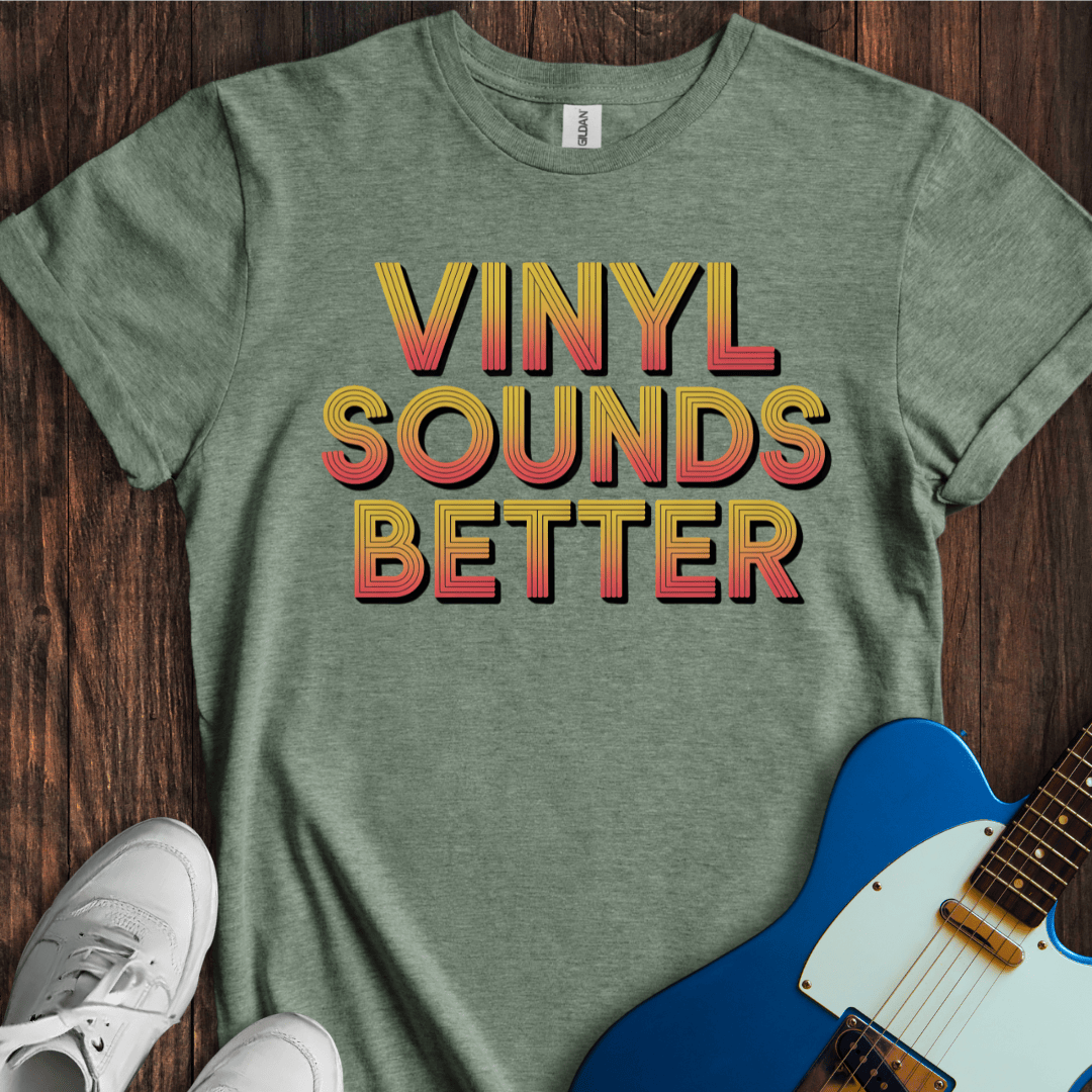 Vinyl Sounds Better T-Shirt