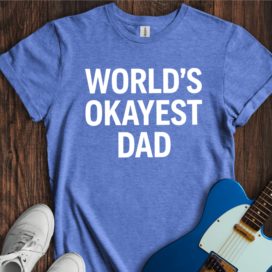 World's Okayest Dad T-Shirt
