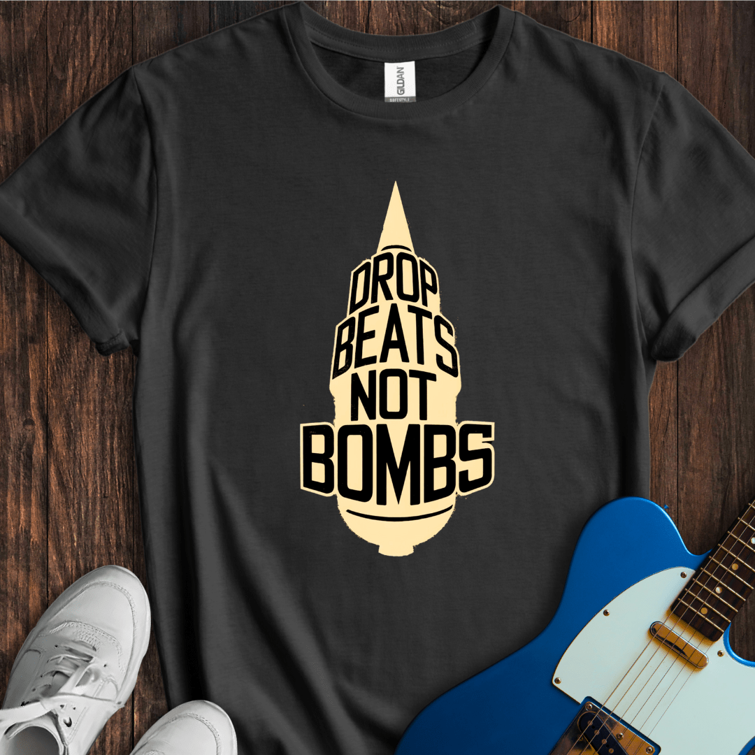 Drop Beats Not Bombs T-Shirt