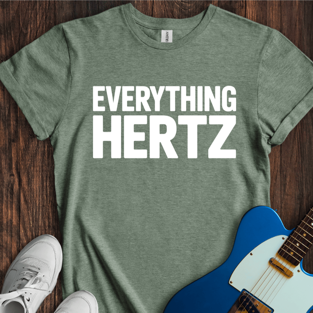Everything Hertz T-Shirt
