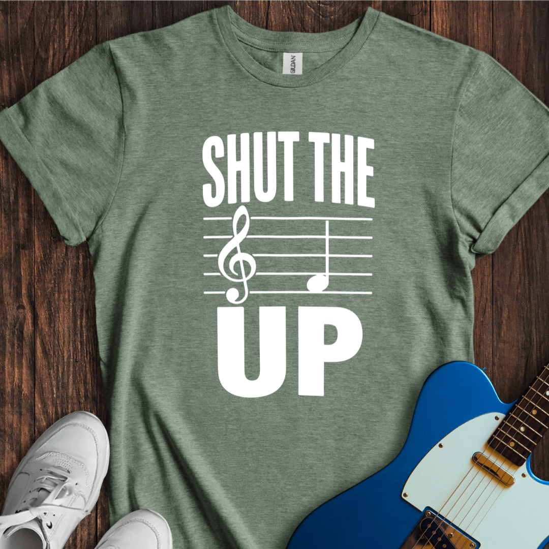 Shut The F Up T-Shirt