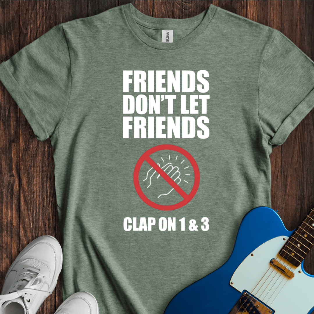 Don't Clap On 1 & 3 (II) T-Shirt