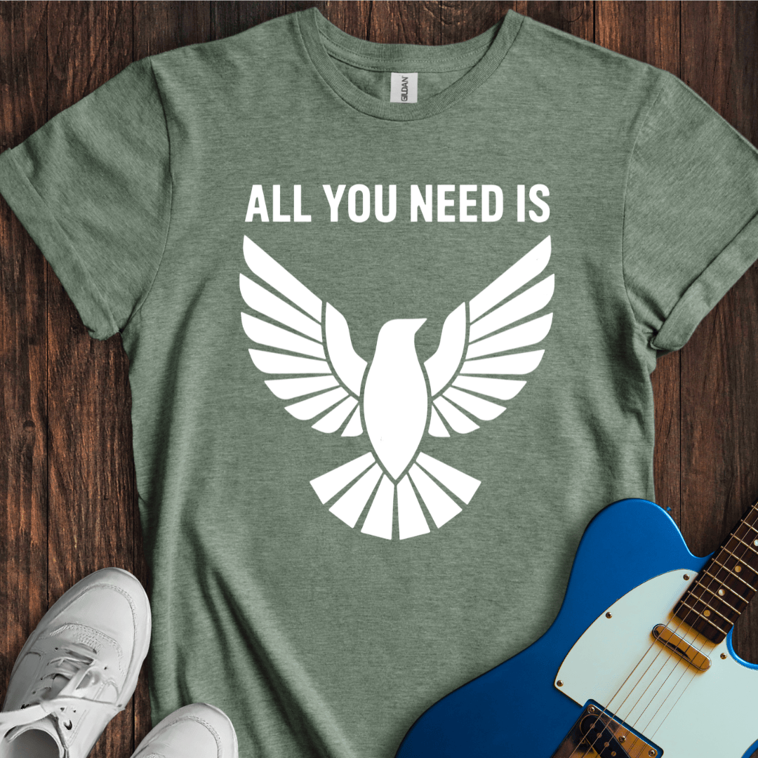All You Need Is Dove T-Shirt