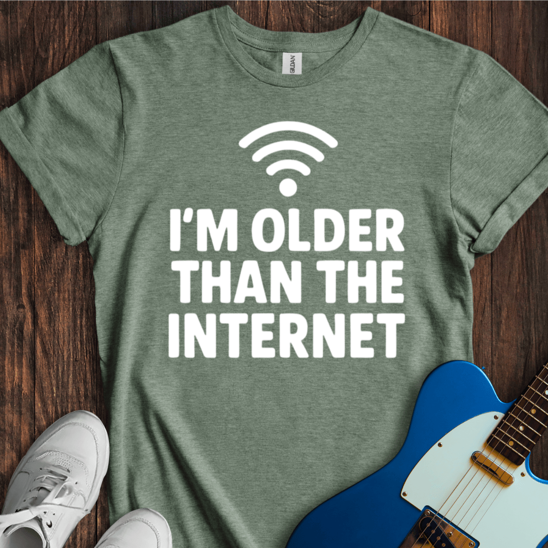 I'm Older Than The Internet T-Shirt